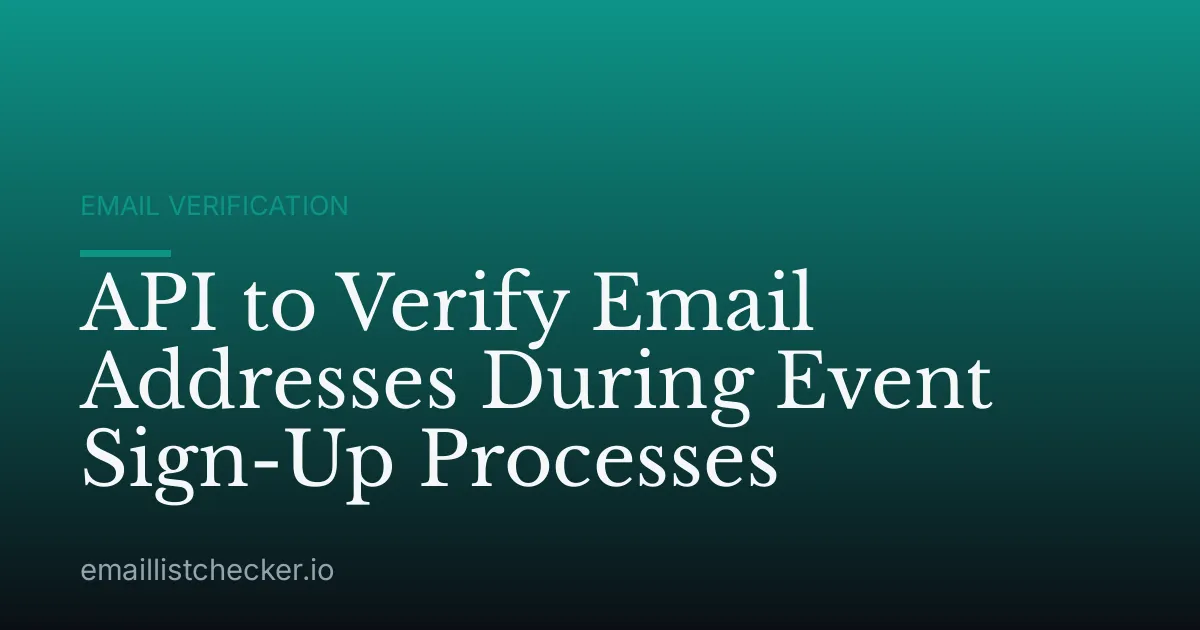 API to Verify Email Addresses During Event Sign-Up Processes