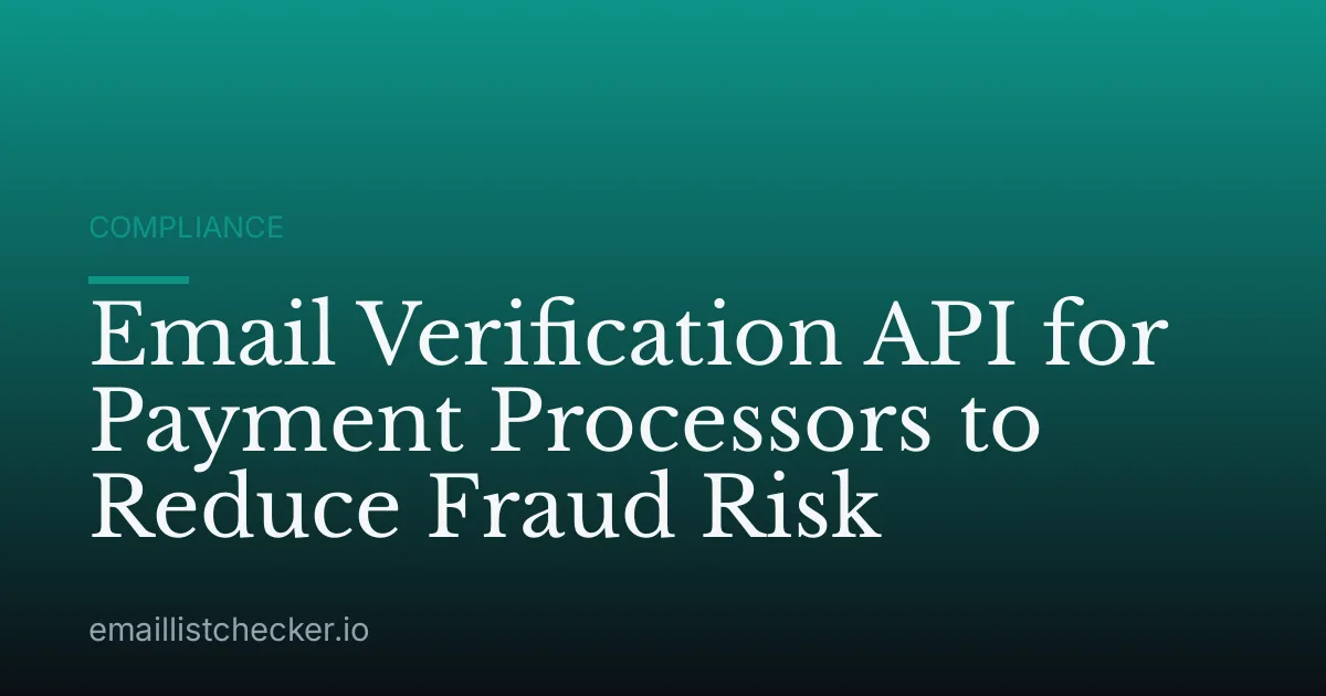 Email Verification API for Payment Processors to Reduce Fraud Risk