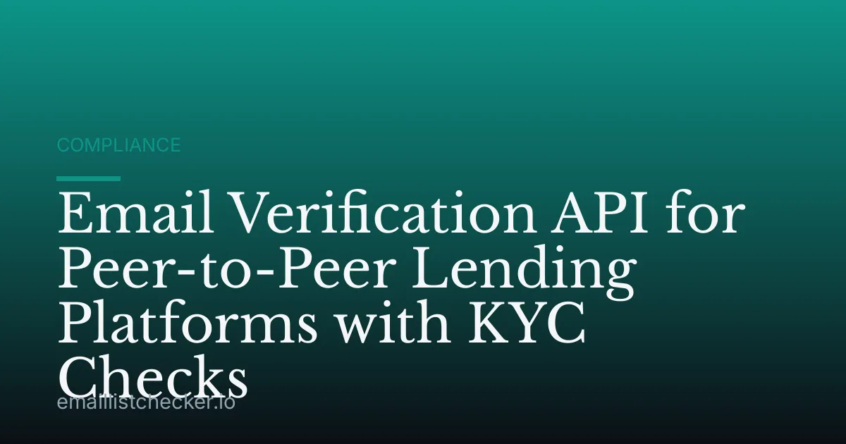Email Verification API for Peer-to-Peer Lending Platforms with KYC Checks