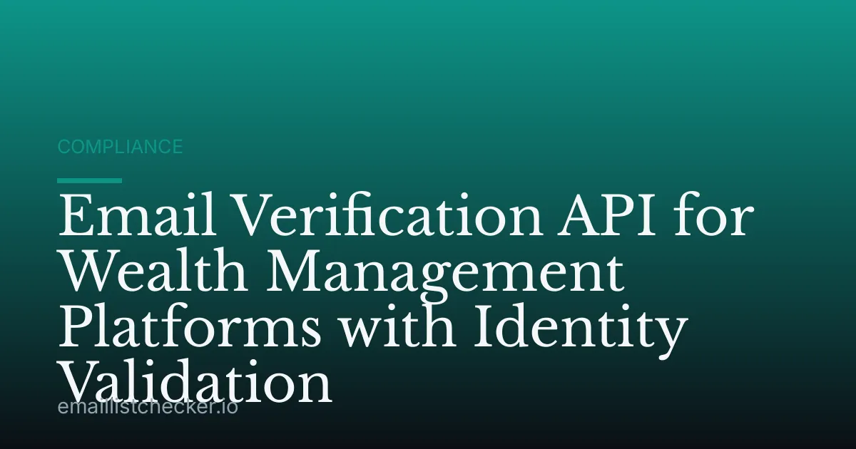 Email Verification API for Wealth Management Platforms with Identity Validation