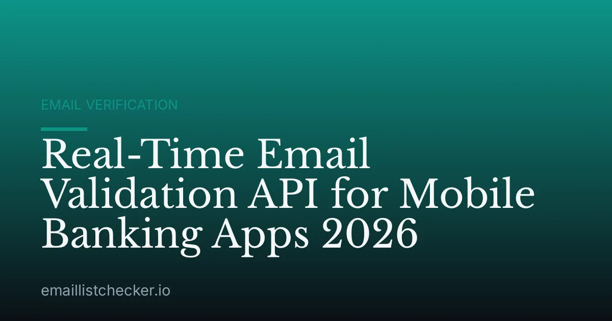 Real-Time Email Validation API for Mobile Banking Apps 2026