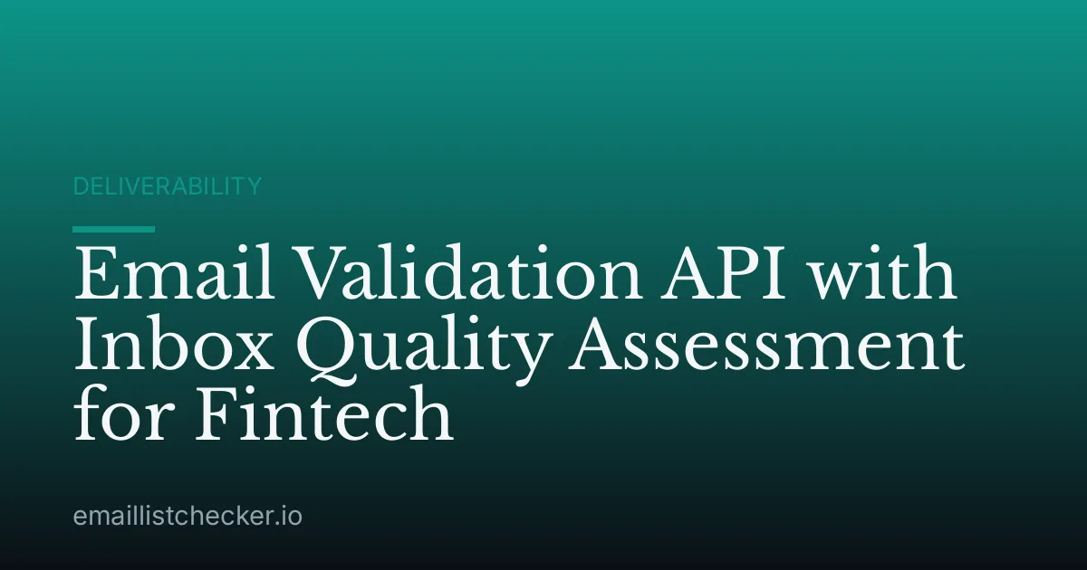 Email Validation API with Inbox Quality Assessment for Fintech