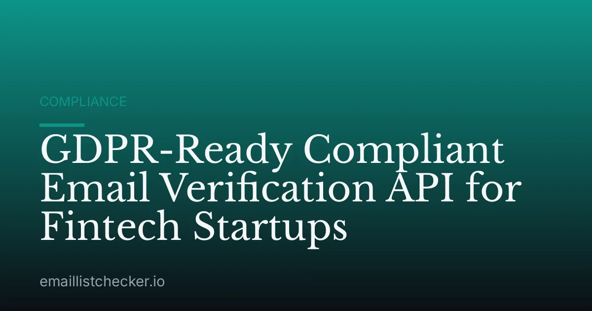 GDPR-Ready Compliant Email Verification API for Fintech Startups