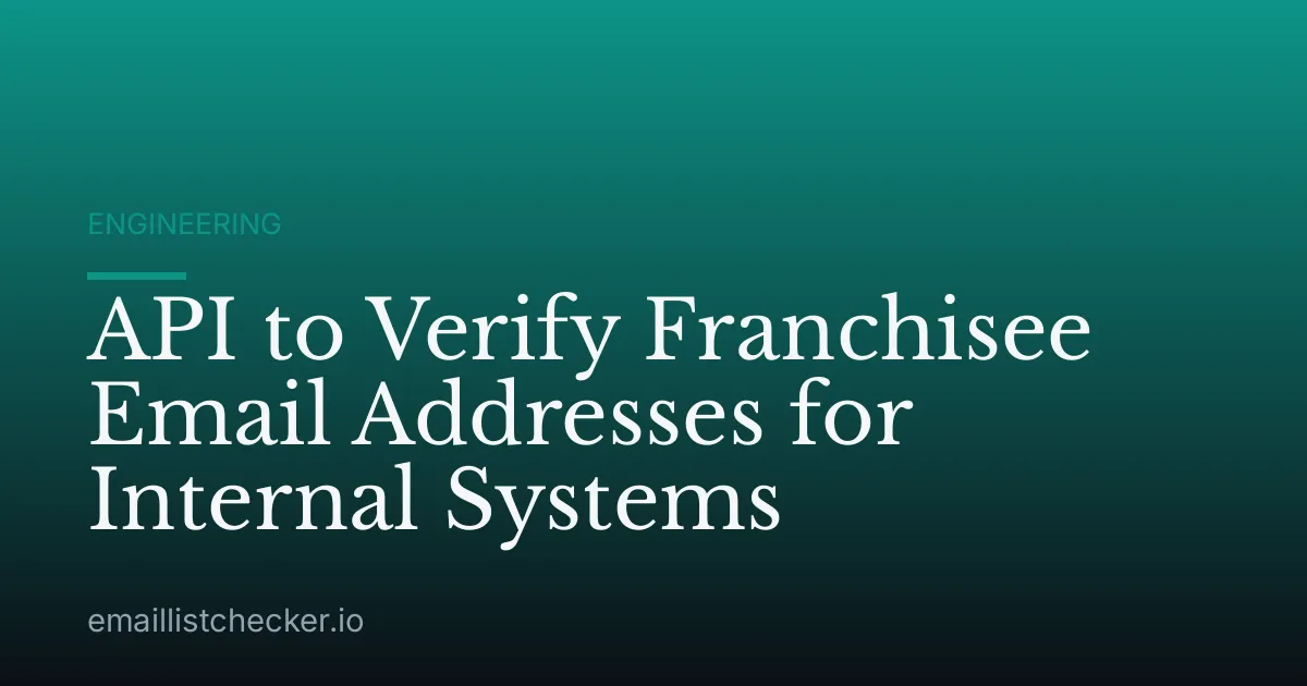 API to Verify Franchisee Email Addresses for Internal Systems