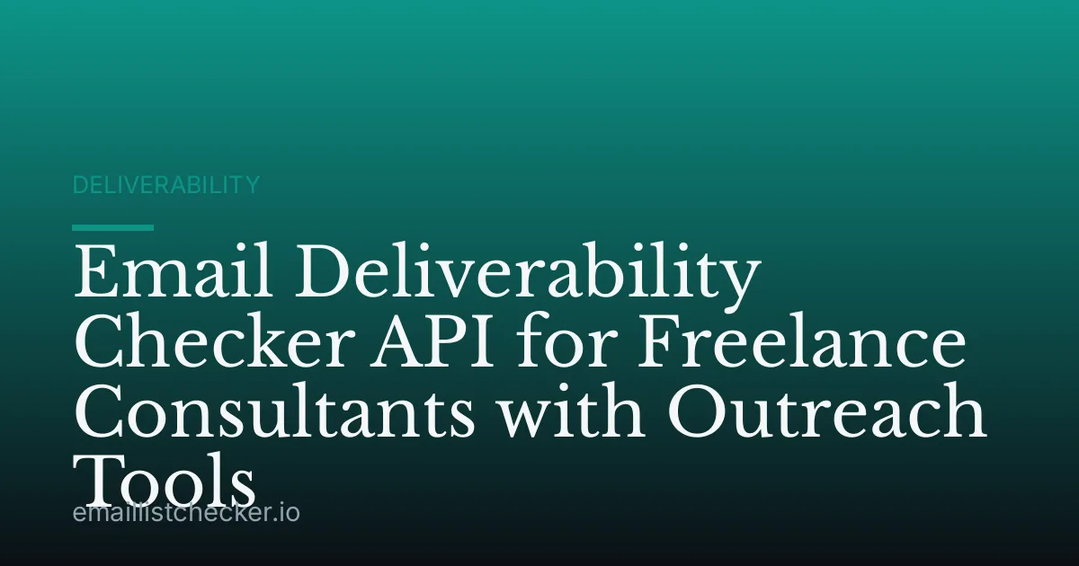 Email Deliverability Checker API for Freelance Consultants with Outreach Tools