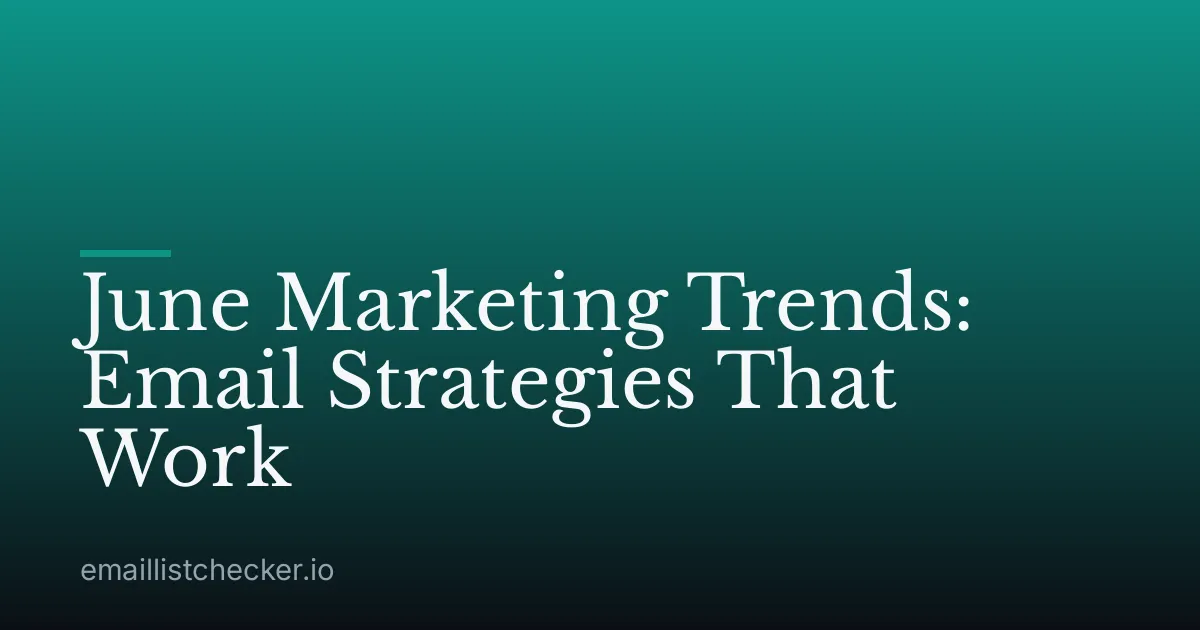 June Marketing Trends: Email Strategies That Work