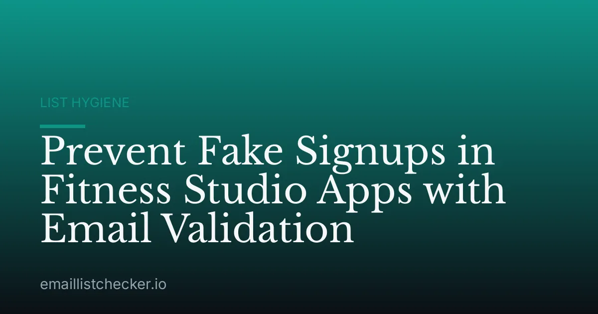 Prevent Fake Signups in Fitness Studio Apps with Email Validation