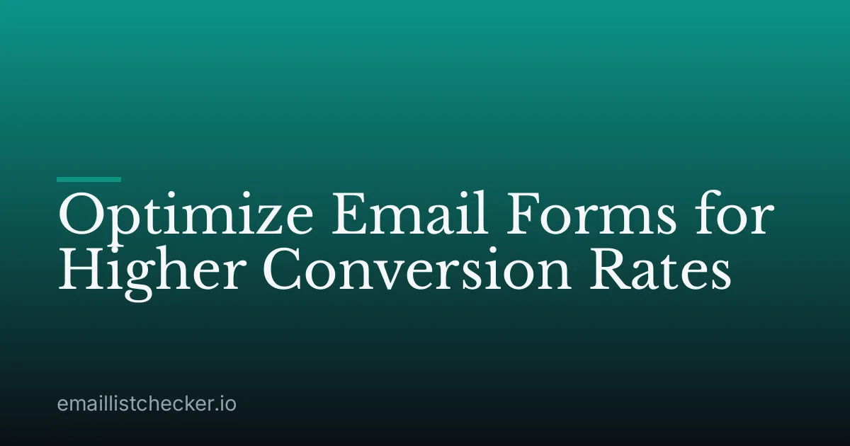 Optimize Email Forms for Higher Conversion Rates