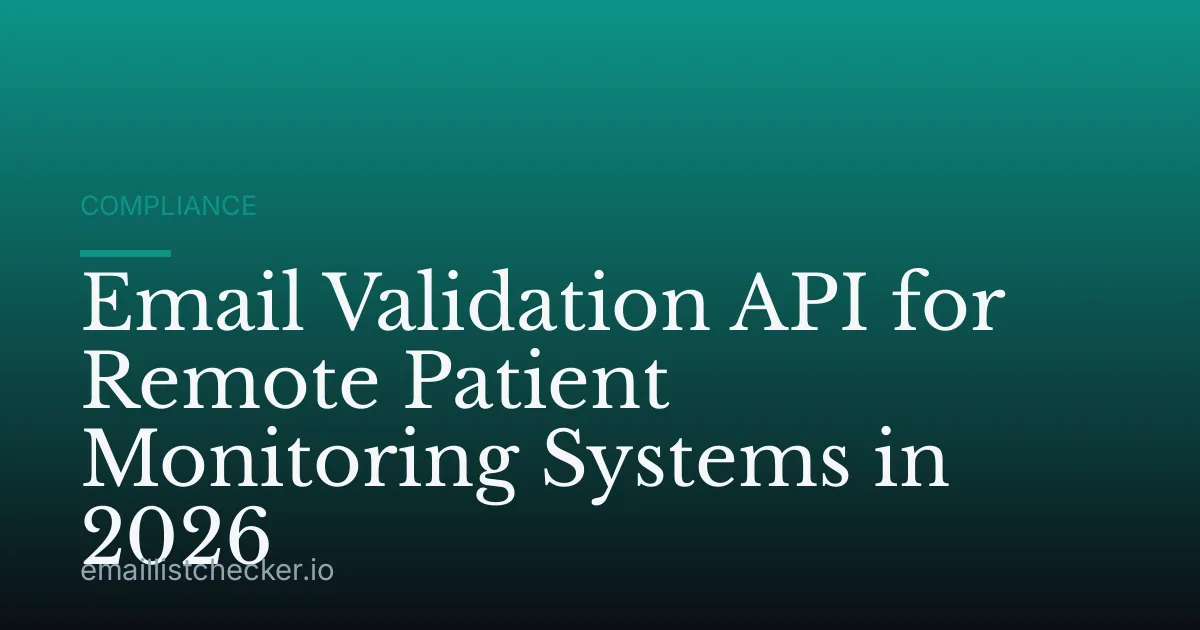 Email Validation API for Remote Patient Monitoring Systems in 2026