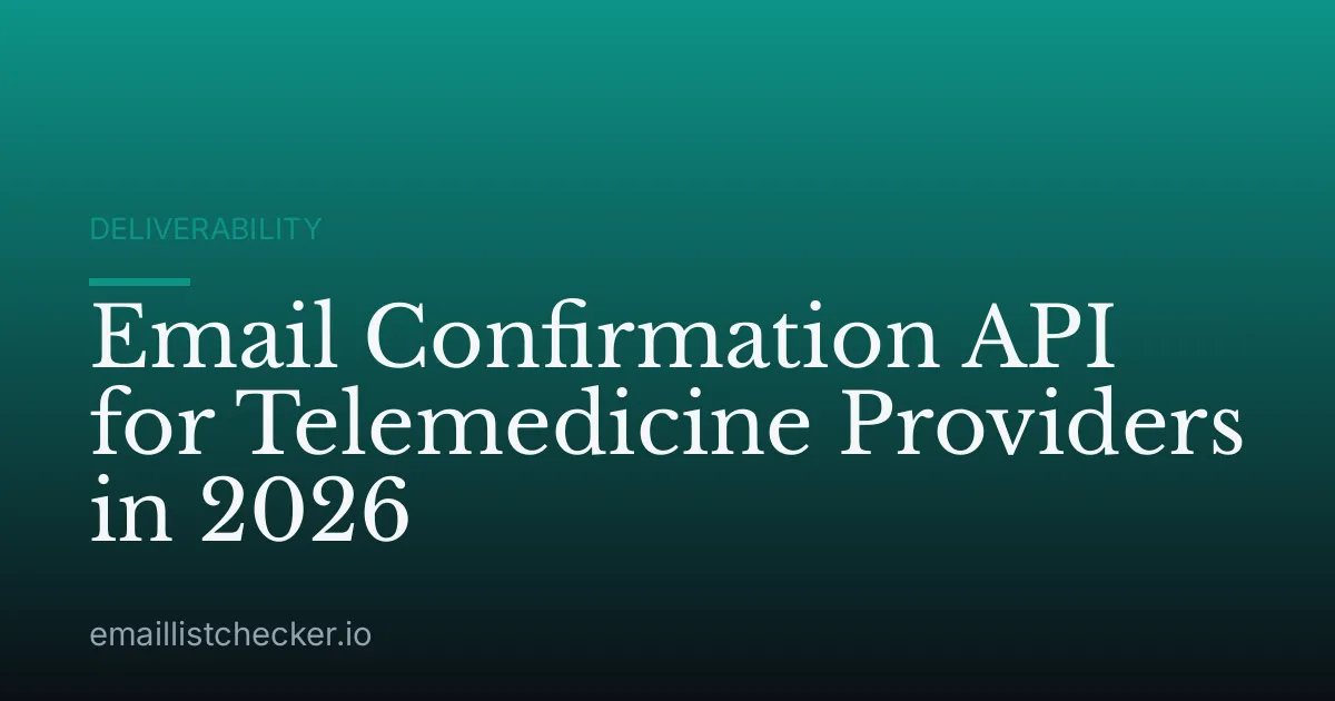 Email Confirmation API for Telemedicine Providers in 2026
