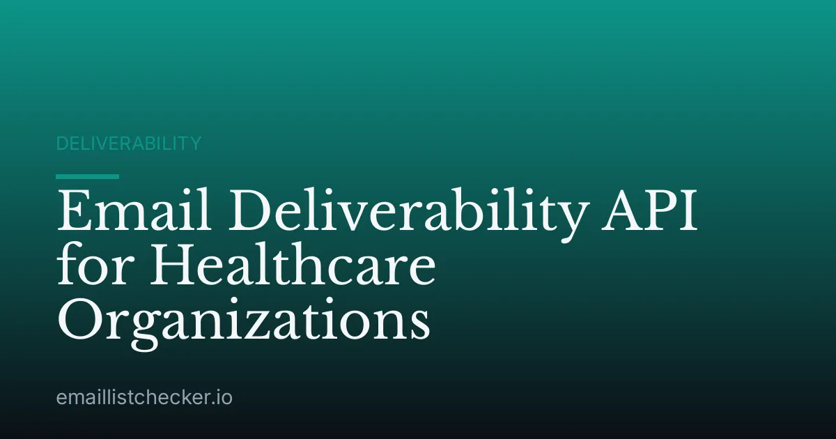 Email Deliverability API for Healthcare Organizations
