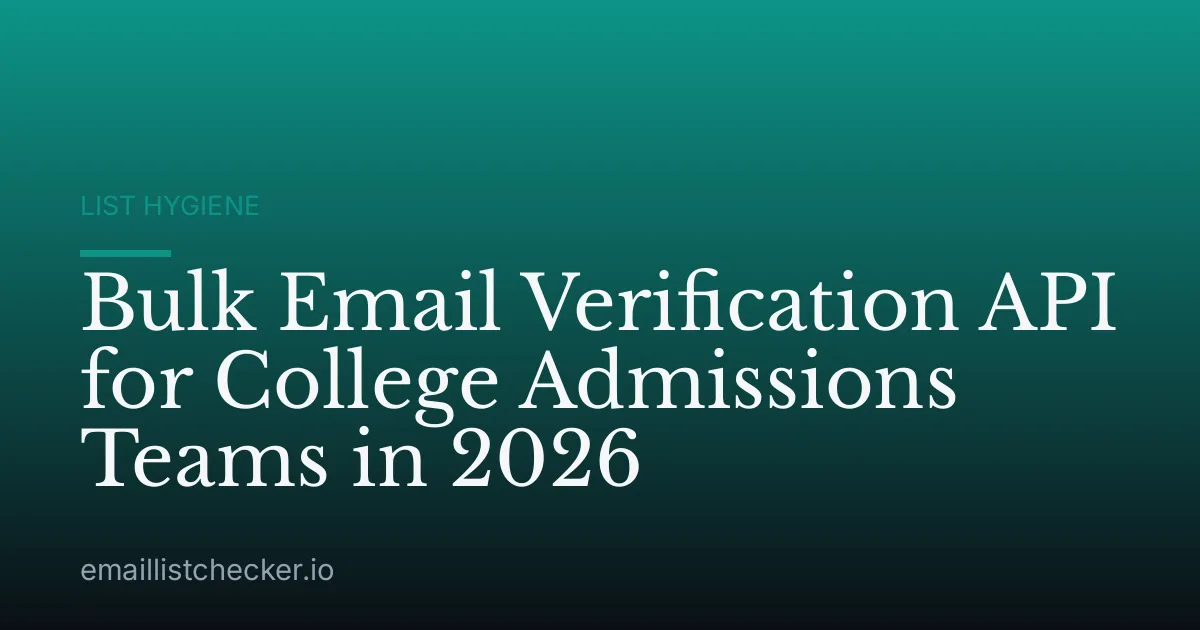 Bulk Email Verification API for College Admissions Teams in 2026