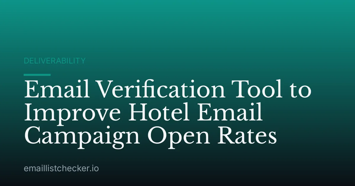 Email Verification Tool to Improve Hotel Email Campaign Open Rates