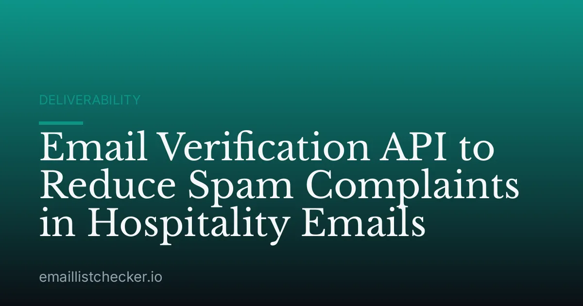 Email Verification API to Reduce Spam Complaints in Hospitality Emails
