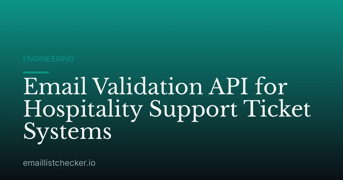 Email Validation API for Hospitality Support Ticket Systems