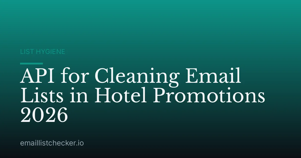 API for Cleaning Email Lists in Hotel Promotions 2026
