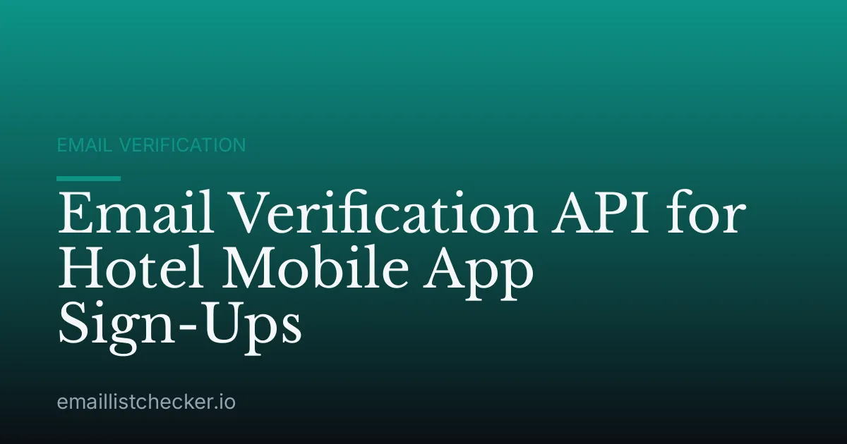 Email Verification API for Hotel Mobile App Sign-Ups