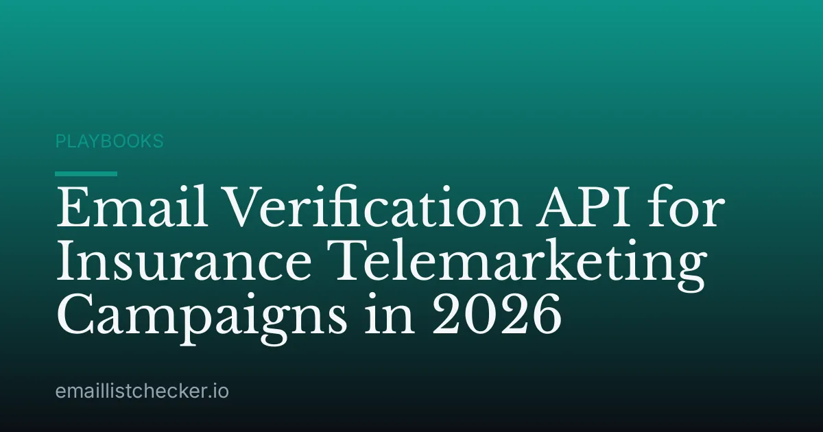 Email Verification API for Insurance Telemarketing Campaigns in 2026