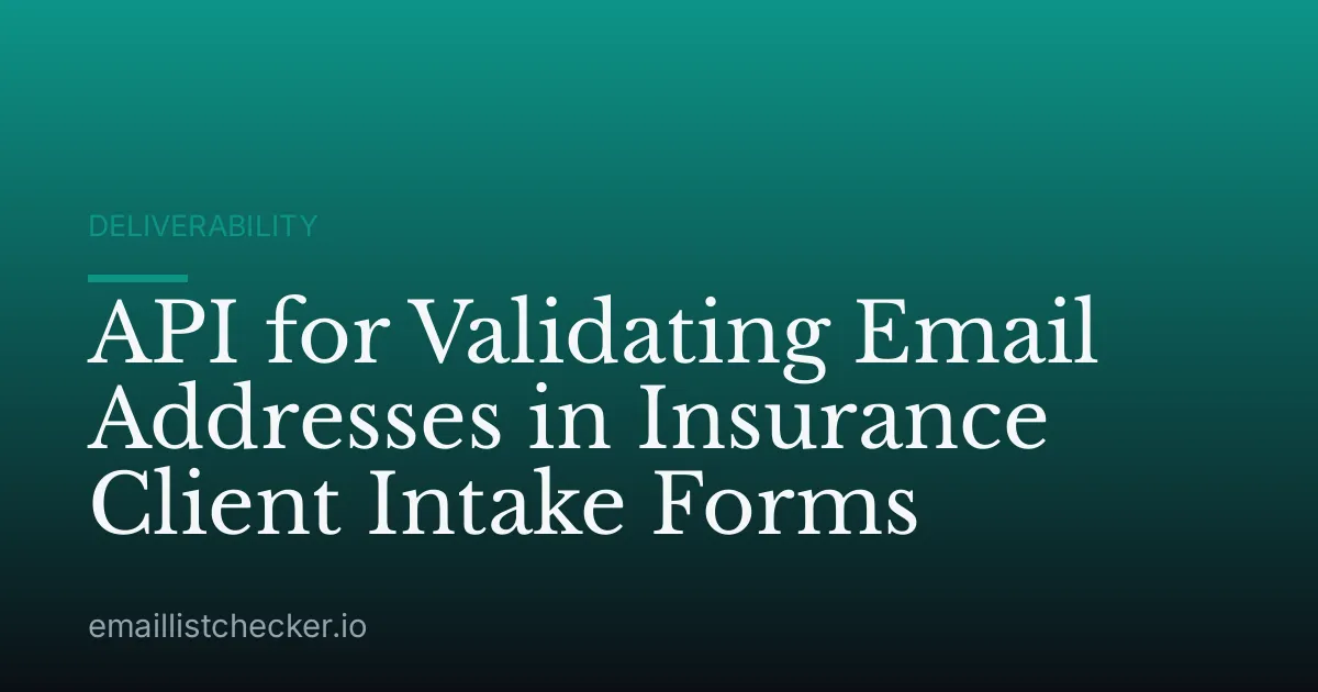 API for Validating Email Addresses in Insurance Client Intake Forms