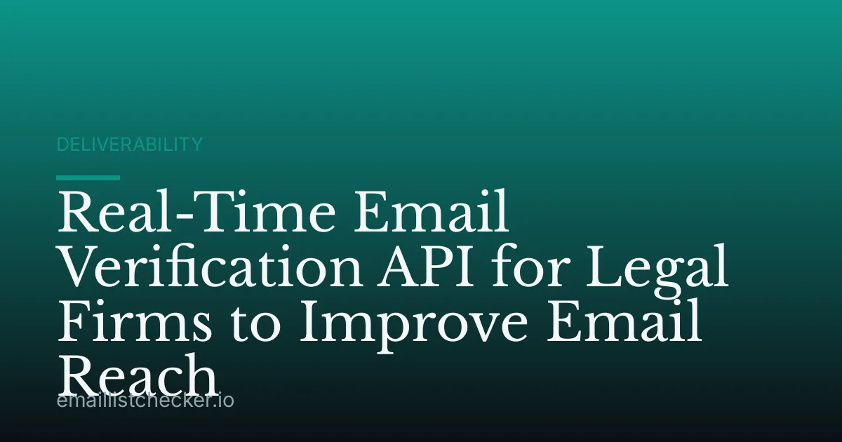 Real-Time Email Verification API for Legal Firms to Improve Email Reach