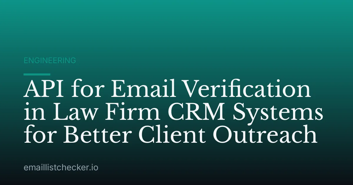 API for Email Verification in Law Firm CRM Systems for Better Client Outreach
