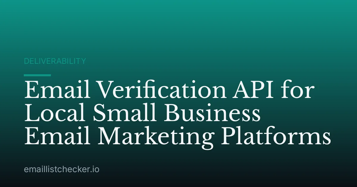 Email Verification API for Local Small Business Email Marketing Platforms