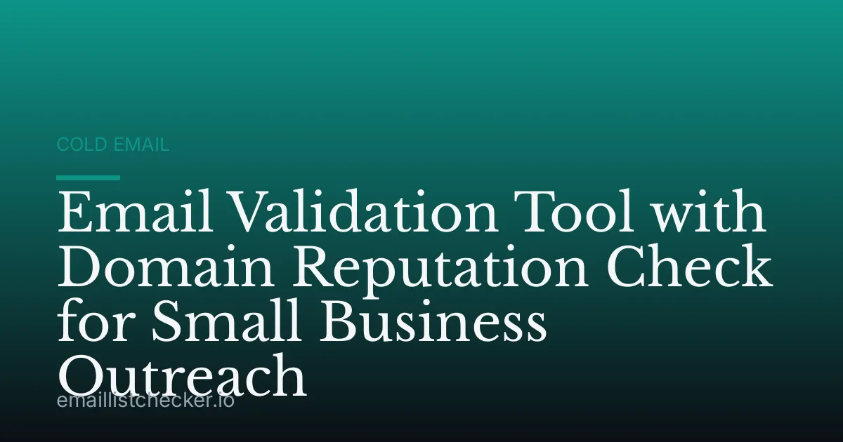 Email Validation Tool with Domain Reputation Check for Small Business Outreach