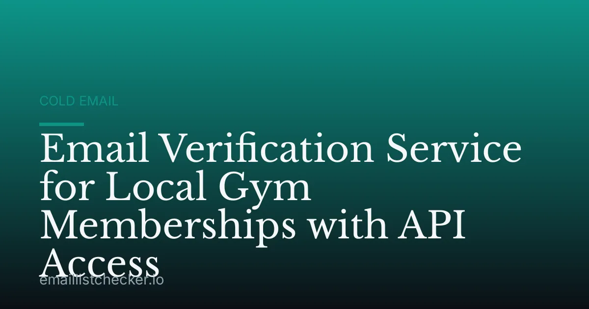 Email Verification Service for Local Gym Memberships with API Access