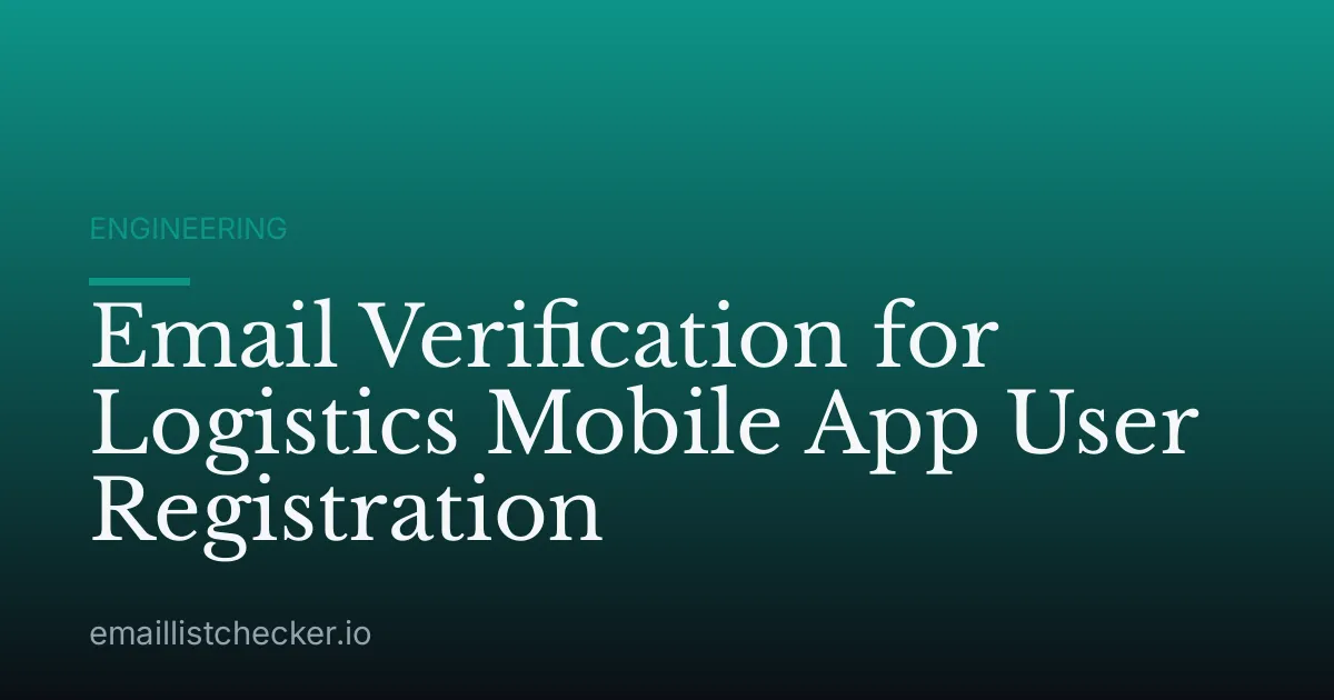 Email Verification for Logistics Mobile App User Registration