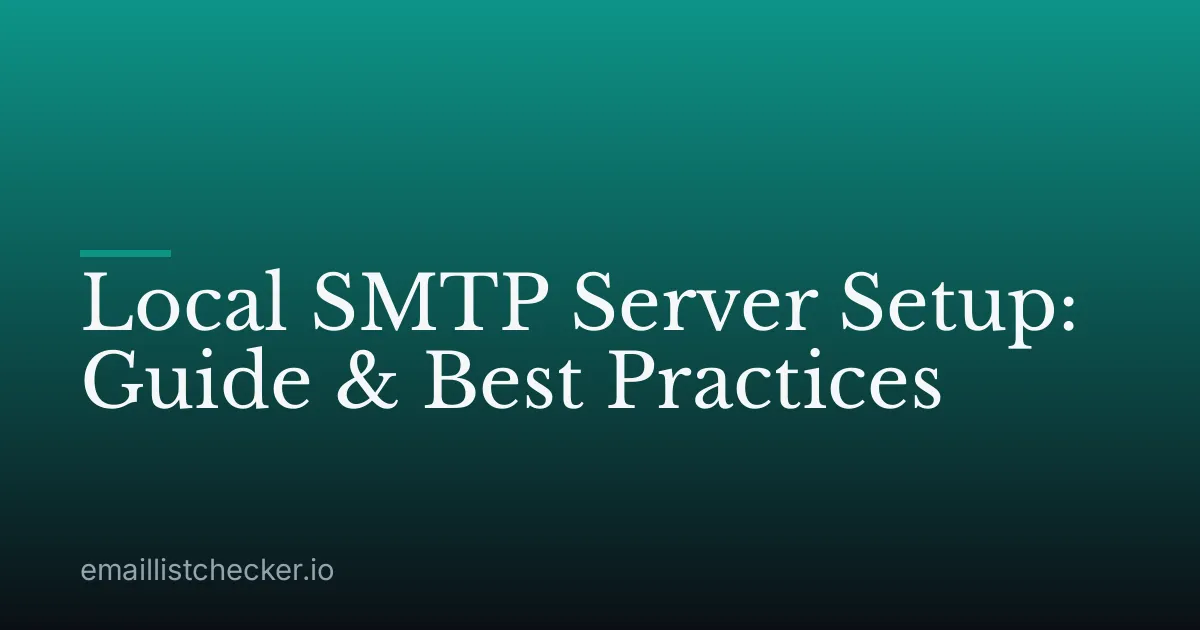 Local SMTP Server Setup: Guide & Best Practices