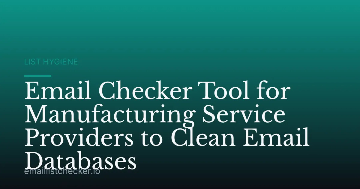 Email Checker Tool for Manufacturing Service Providers to Clean Email Databases