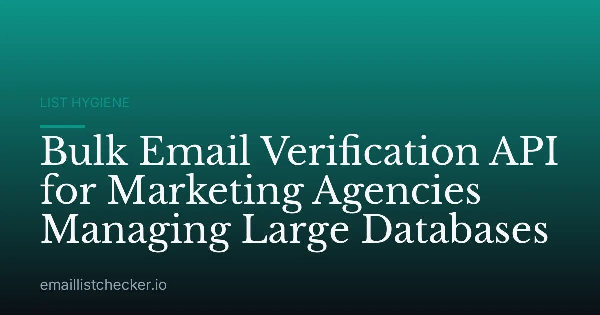 Bulk Email Verification API for Marketing Agencies Managing Large Databases
