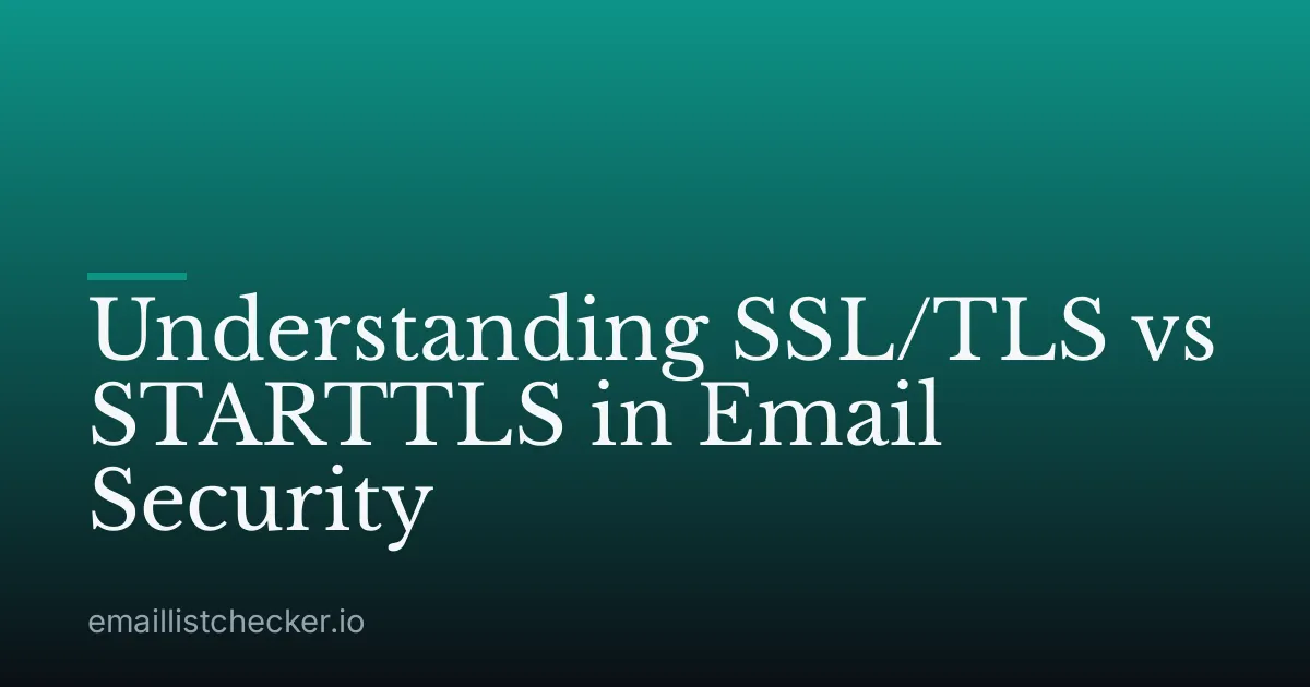 Understanding SSL/TLS vs STARTTLS in Email Security