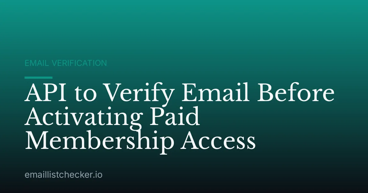 API to Verify Email Before Activating Paid Membership Access