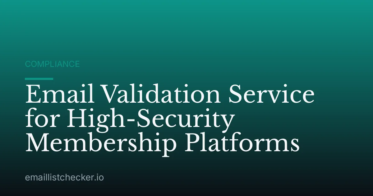 Email Validation Service for High-Security Membership Platforms