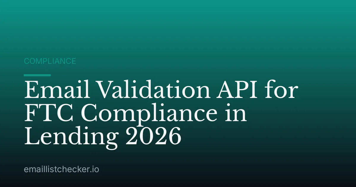 Email Validation API for FTC Compliance in Lending 2026