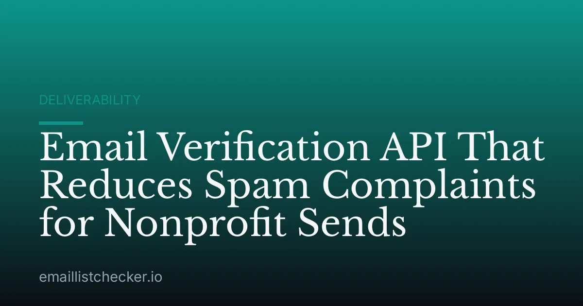 Email Verification API That Reduces Spam Complaints for Nonprofit Sends
