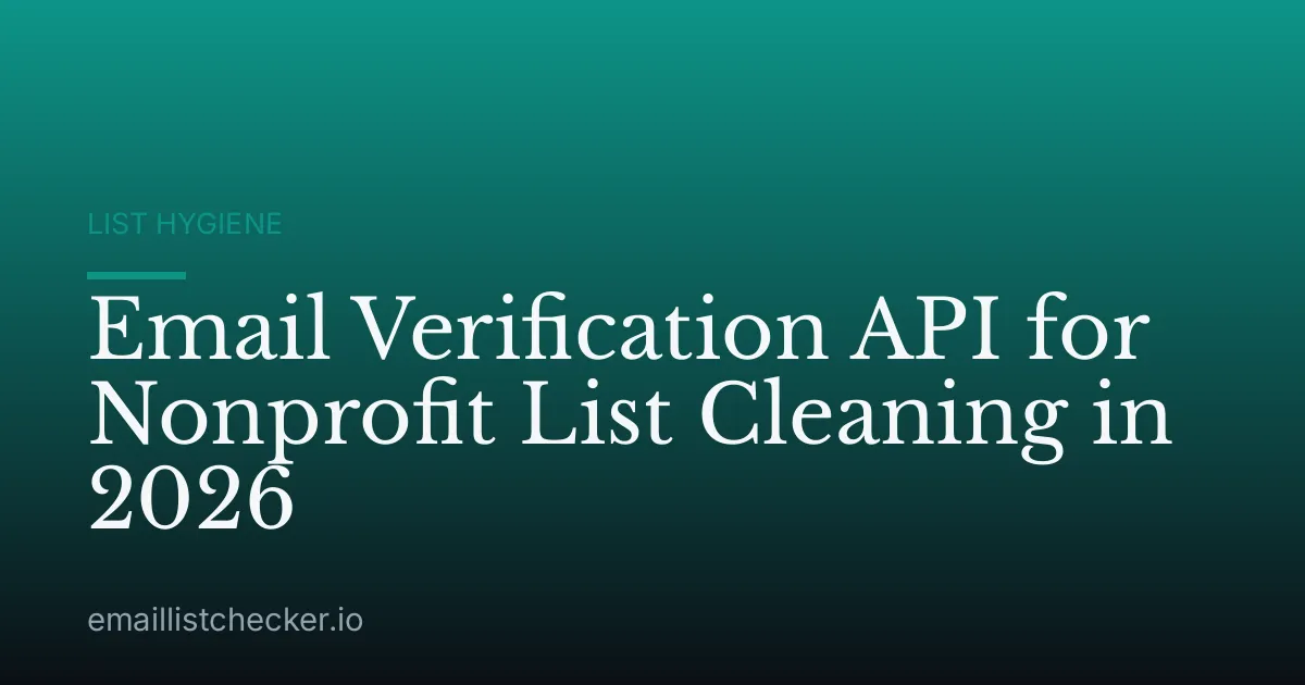 Email Verification API for Nonprofit List Cleaning in 2026