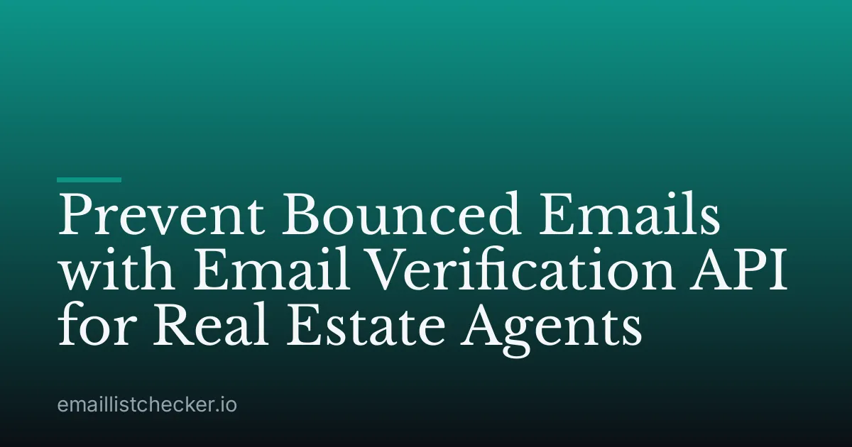 Prevent Bounced Emails with Email Verification API for Real Estate Agents