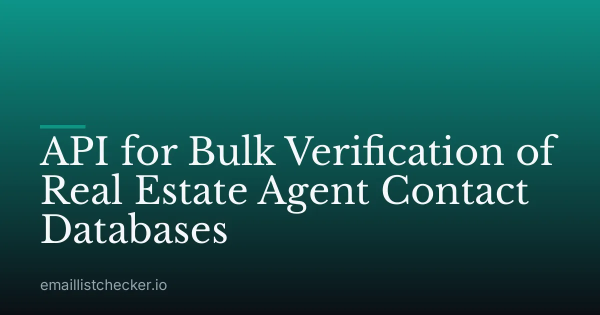 API for Bulk Verification of Real Estate Agent Contact Databases