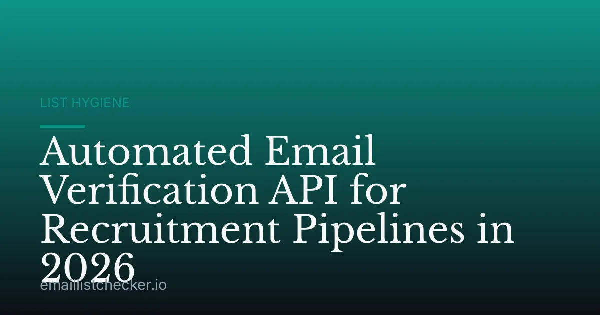 Automated Email Verification API for Recruitment Pipelines in 2026