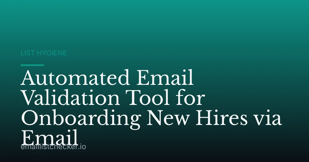 Automated Email Validation Tool for Onboarding New Hires via Email