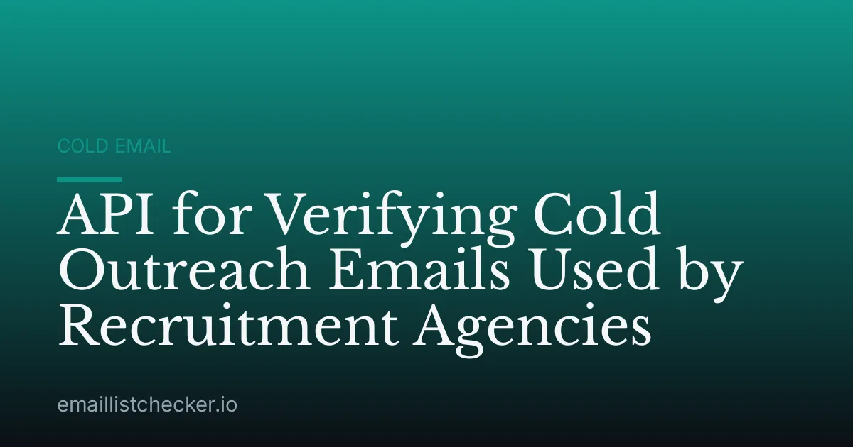 API for Verifying Cold Outreach Emails Used by Recruitment Agencies