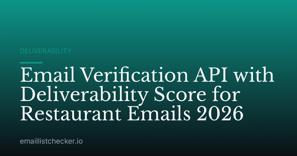 Email Verification API with Deliverability Score for Restaurant Emails 2026