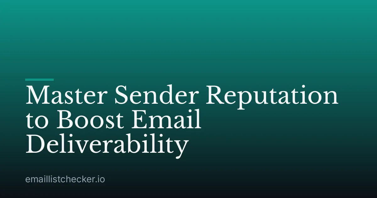Master Sender Reputation to Boost Email Deliverability