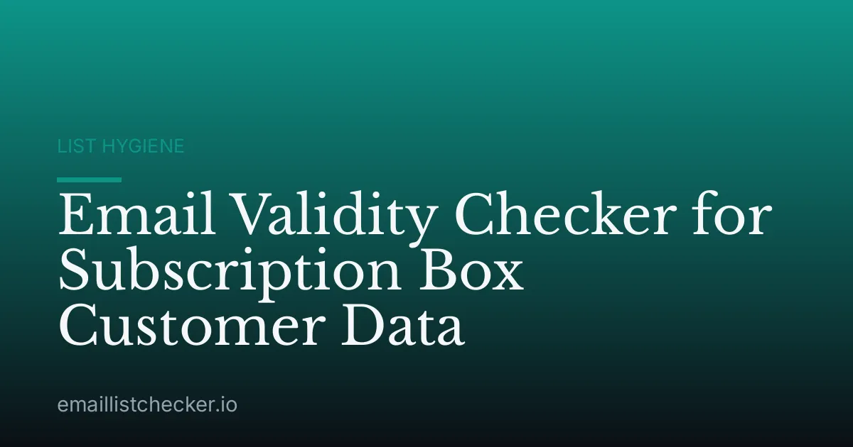 Email Validity Checker for Subscription Box Customer Data