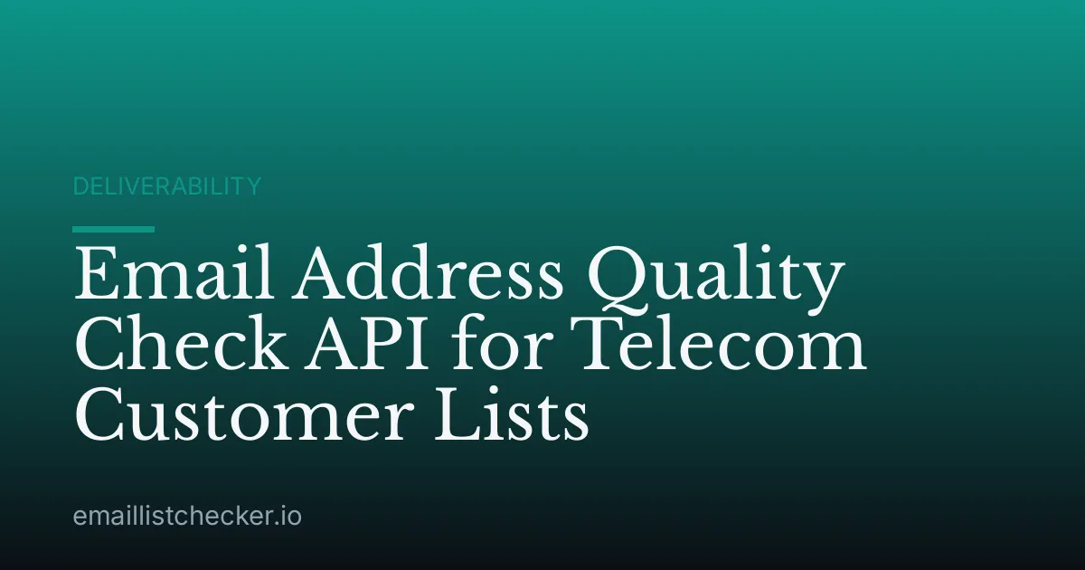 Email Address Quality Check API for Telecom Customer Lists