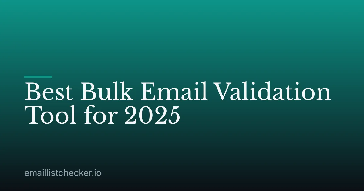Best Bulk Email Validation Tool for 2025