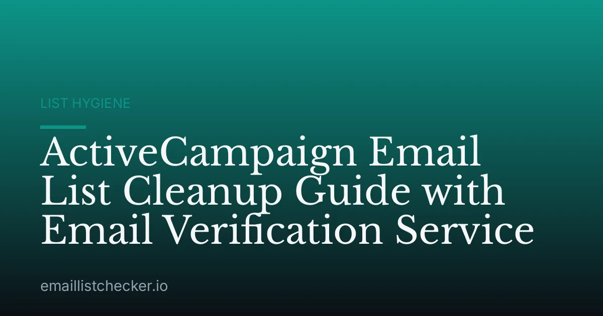 ActiveCampaign Email List Cleanup Guide with Email Verification Service