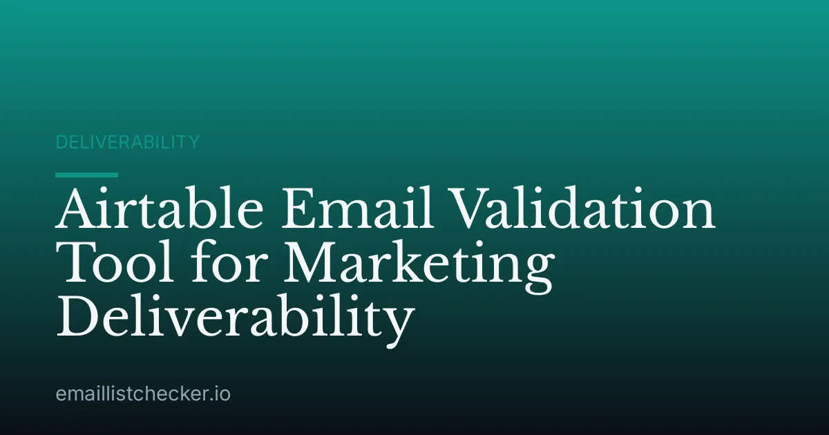 Airtable Email Validation Tool for Marketing Deliverability